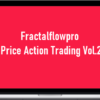 Fractalflowpro – Price Action Trading Vol.2