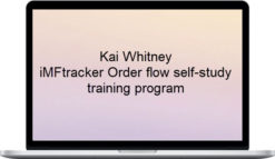 Kai Whitney – iMFtracker Order flow self-study training program