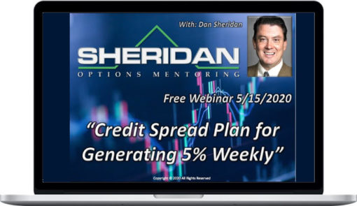 Dan Sheridan – Credit Spread Plan to Generate 5% Weekly