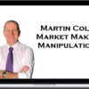 Martin Cole – Market Maket Manipulation