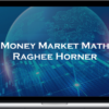 Simpler Trading – Raghee Horner – Money Market Math