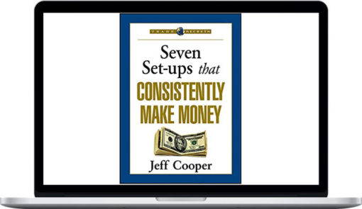 Jeff Cooper – Seven Set-ups that Consistently Make Money