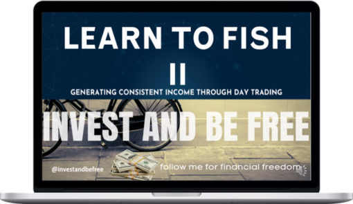 Learn To Fish Part II – Generating Consistent Income Through Day Trading