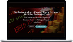 Top Trader Academy – Complete Course (Lectures 1-6) – Selling Options for Profits