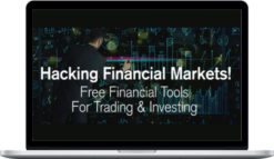 Hacking Financial Markets – 25 Tools For Trading & Investing