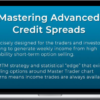 Master Trader – Mastering Advanced Credit Spreads For Income