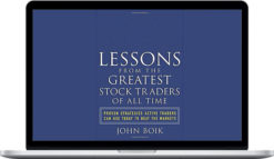 John Boik – Lessons from the Greatest Stock Traders of all Time