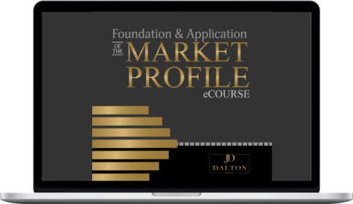 Jim Dalton – Foundation and Application of the Market Profile