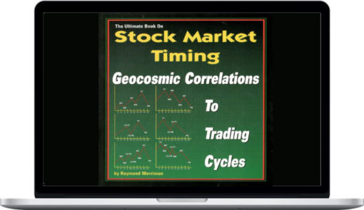 Raymond Merriman – The Ultimate Book On Stock Market Timing (VOL III) – Geocosmic Correlations To Trading Cycles