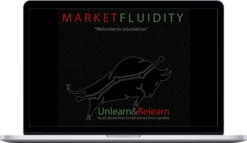 Market Fluidity – Unlearn and Relearn