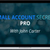 John Carter – The Small Account Secrets Pro Bundle Reveals Big & Consistent Gains