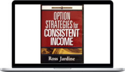 Ross Jardine – Options Strategies for Consistent Income