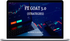 FX GOAT 3.0 (STRATEGIES) – BEGINNERS TO ADVANCED (ALL IN ONE)