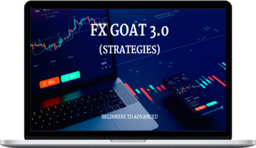 FX GOAT 3.0 (STRATEGIES) – BEGINNERS TO ADVANCED (ALL IN ONE)