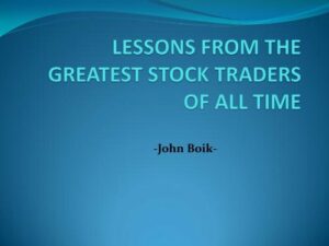 John Boik – Lessons from the Greatest Stock Traders of all Time