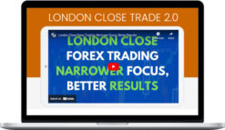 Forex Mentor – London Close Trade 2.0