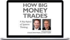 Van Tharp – How Big Money Trades: A Key Aspect of Systems Thinking