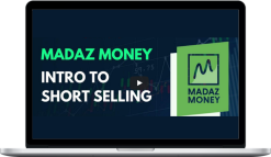 Madaz Money – Intro to Short Selling