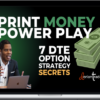 The Dorian Way School – Print Money Power Play: 7 DTE Option Strategy Secrets