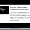 Evolution Traders Academy – Evolution Traders Course – Understanding The Process