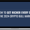 Justin Goff – How To Get Richer Every Day In The 2024 Crypto Bull Market