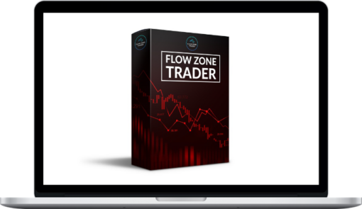 Flow Zone Trader – Learn To Trade The Markets (From Beginner to Advance)