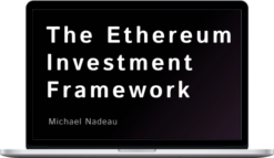 Michael Nadeau – The Ethereum Investment Framework