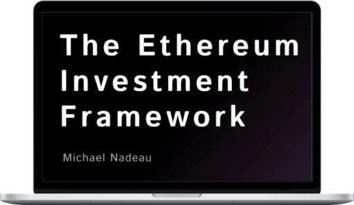 Michael Nadeau – The Ethereum Investment Framework