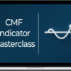 Rob Roy – Indicator Masterclass: Chaikin Money Flow