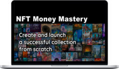 Merunas – NFT Money Mastery: Create and Launch a Successful Collection From Scratch