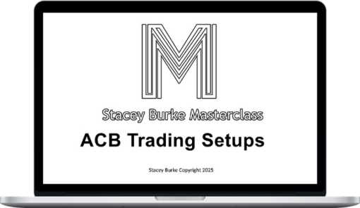 Stacey Burke – ACB Trading Setups Master Class