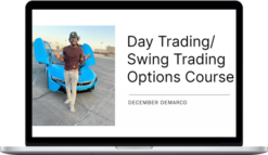 December DeMarco – Day Trading/ Swing Trading Options Course