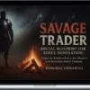 Bamidele Emmanuel – Savage Trader: The Brutal Blueprint for Forex Domination