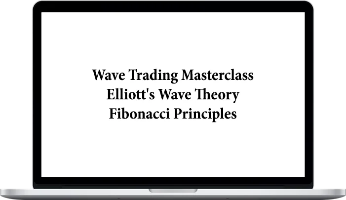 Wave Trader – Wave Trading Masterclass Elliott's Wave TheoryFibonacci Principles Wave Trader – Wave Trading Masterclass: Elliott's Wave Theory/Fibonacci Principles