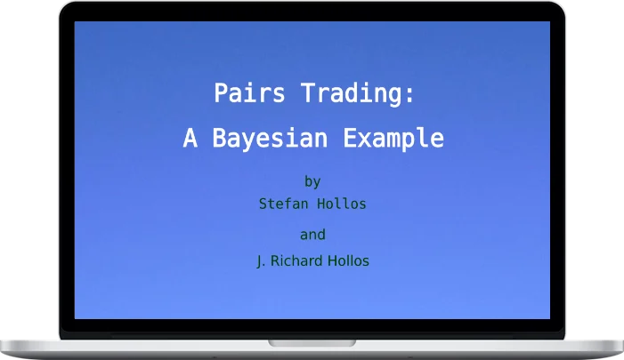 Stefan Hollos & J. Richard Hollos – Pairs Trading: A Bayesian Example